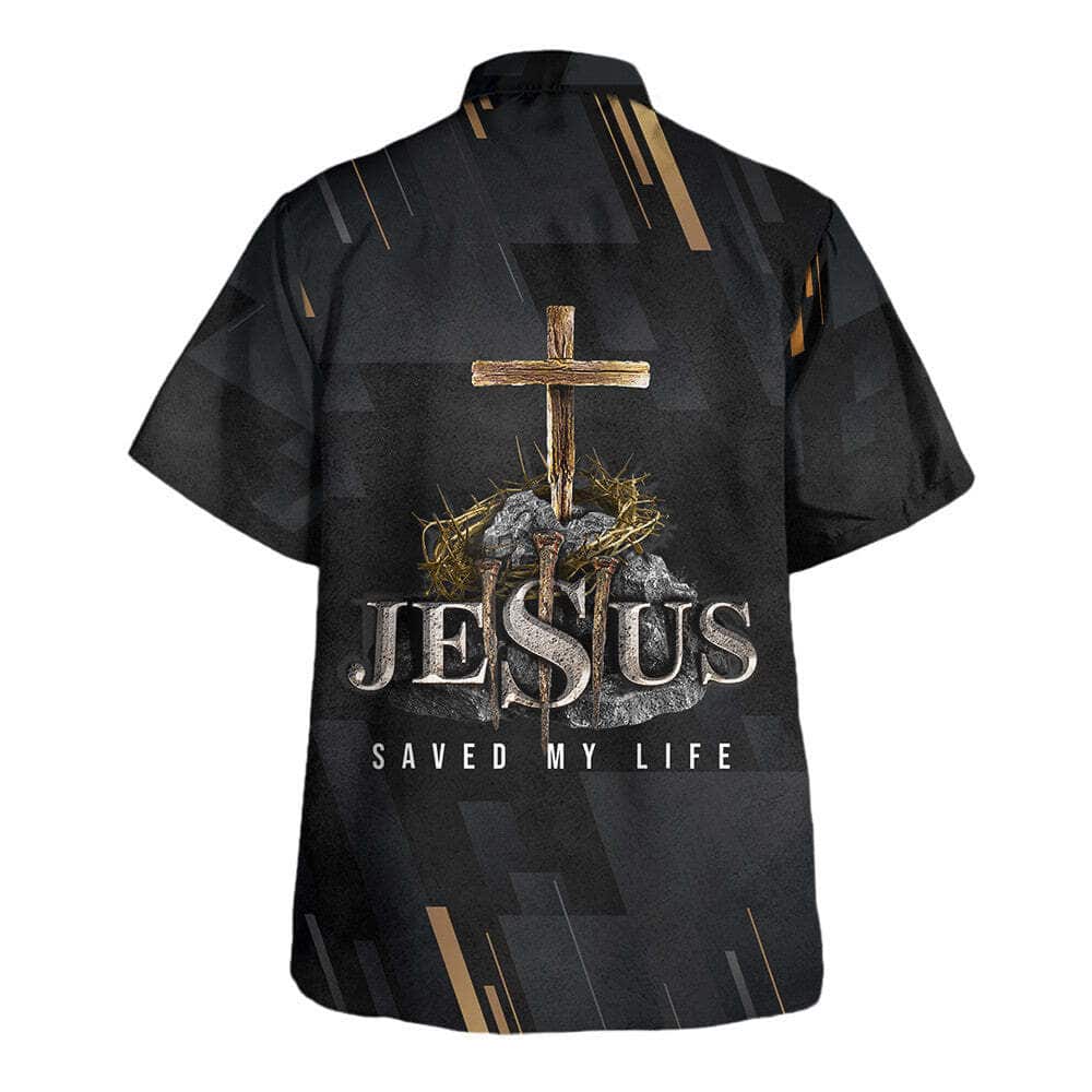 Jesus Saved My Life Cross Christian Religious Hawaiian Shirt Jesus Saved My Life Cross Christian Religious Hawaiian Shirt