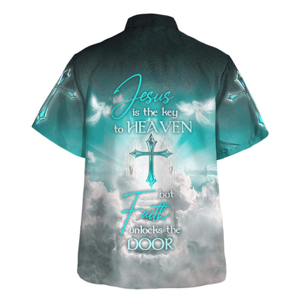 Jesus Is The Key To Heaven But Faith Unlocks The Door Christian Religious Hawaiian Shirt