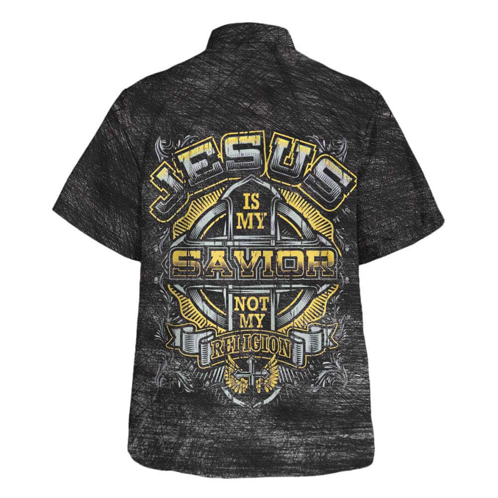 Jesus Is My Savior Not My Religion Christian Religious Hawaiian Shirt Jesus Is My Savior Not My Religion Christian Religious Hawaiian Shirt