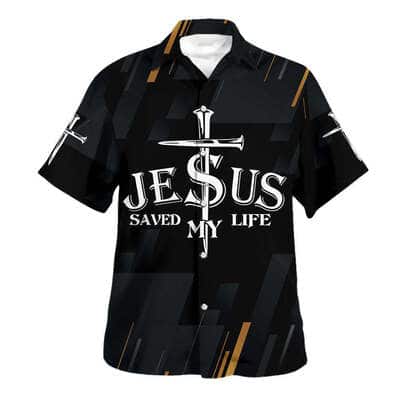 Jesus Christ Saved My Life Cross Christian Religious Hawaiian Shirt