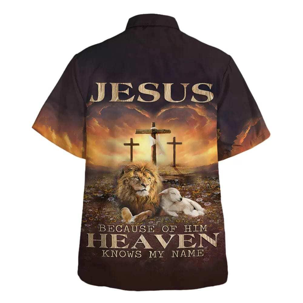 Jesus Because Of Him Heaven Knows My Name Christian Religious Hawaiian Shirt Jesus Because Of Him Heaven Knows My Name Christian Religious Hawaiian Shirt