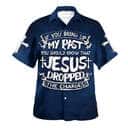 If You Bring Up My Past You Should Know That Jesus Dropped The Charges Christian Religious Hawaiian Shirt