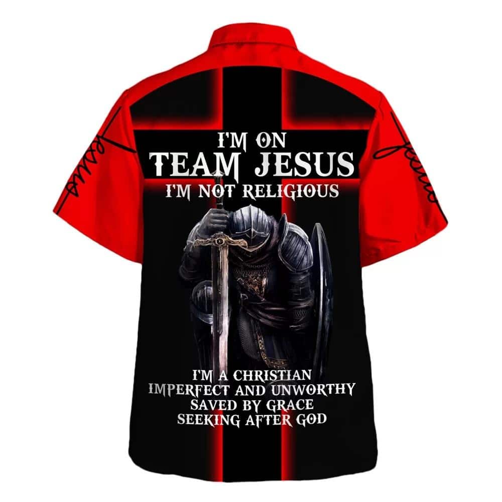 Knight Template Armor Of God I'm On Team Jesus I'm Not Religious Christian Religious Hawaiian Shirt Knight Template Armor Of God I'm On Team Jesus I'm Not Religious Christian Religious Hawaiian Shirt