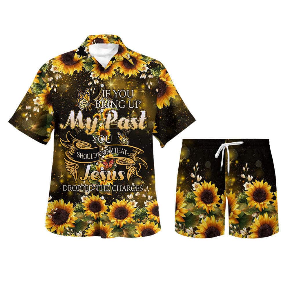 If You Bring Up My Past You Should Know That Jesus Dropped The Charges Sunflower Christian Religious Hawaiian Shirt If You Bring Up My Past You Should Know That Jesus Dropped The Charges Sunflower Christian Religious Hawaiian Shirt