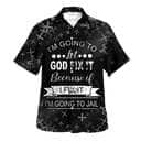 I'm Going To Let God Fix It Because If I Fix It I'm Going To Jail Christian Religious Hawaiian Shirt I'm Going To Let God Fix It Because If I Fix It I'm Going To Jail Christian Religious Hawaiian Shirt