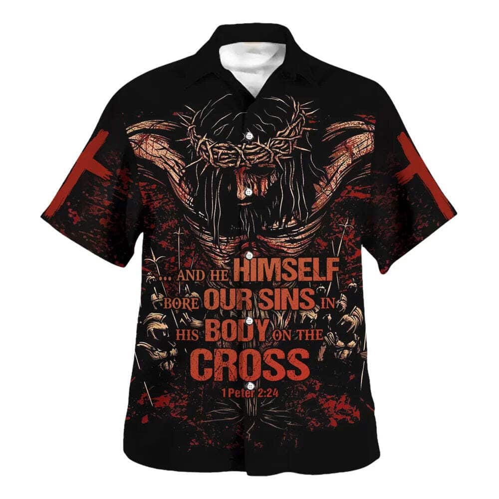 Bible Verse 1 Peter 2:24 Himself Bore Our Sins In His Body On The Cross Christian Religious Hawaiian Shirt Bible Verse 1 Peter 2:24 Himself Bore Our Sins In His Body On The Cross Christian Religious Hawaiian Shirt