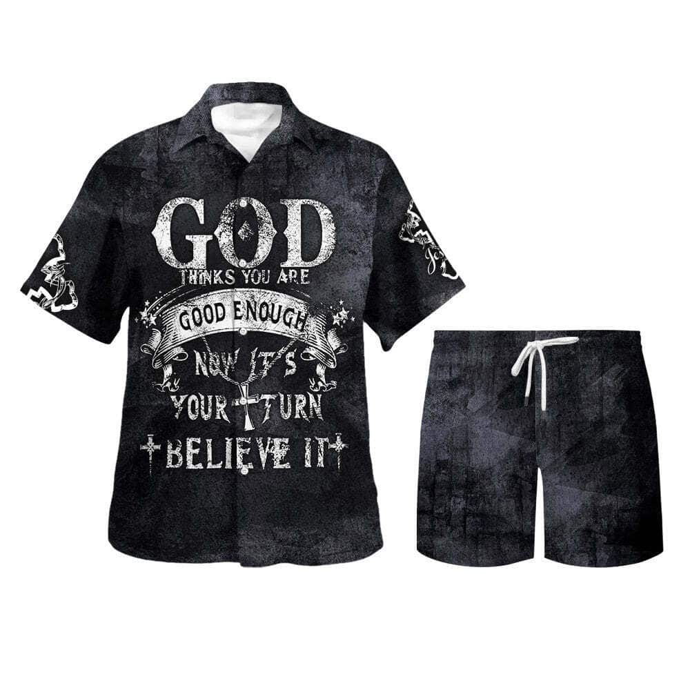 God Thinks You Are Good Enough Now It's Your Turn Believe It Christian Religious Hawaiian Shirt