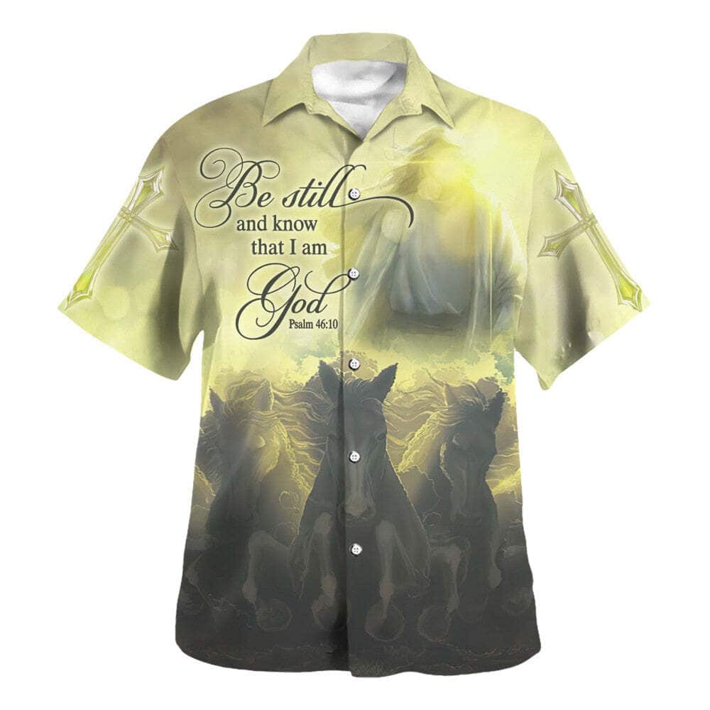 Be Still And Know That I Am God Psalm 46:10 Bible Verse Christian Religious Hawaiian Shirt Be Still And Know That I Am God Psalm 46:10 Bible Verse Christian Religious Hawaiian Shirt