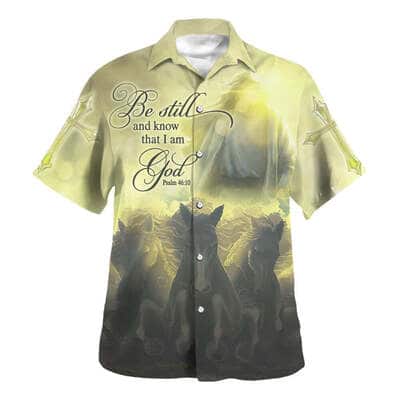 Be Still And Know That I Am God Psalm 46:10 Bible Verse Christian Religious Hawaiian Shirt