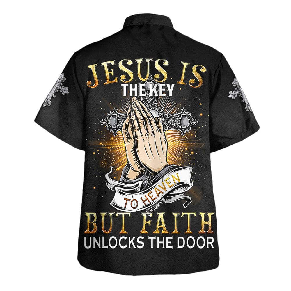 Praying Hand Jesus Is The Key To Heaven But Faith Unlocks The Door Christian Summer Hawaiian Shirt Praying Hand Jesus Is The Key To Heaven But Faith Unlocks The Door Christian Summer Hawaiian Shirt