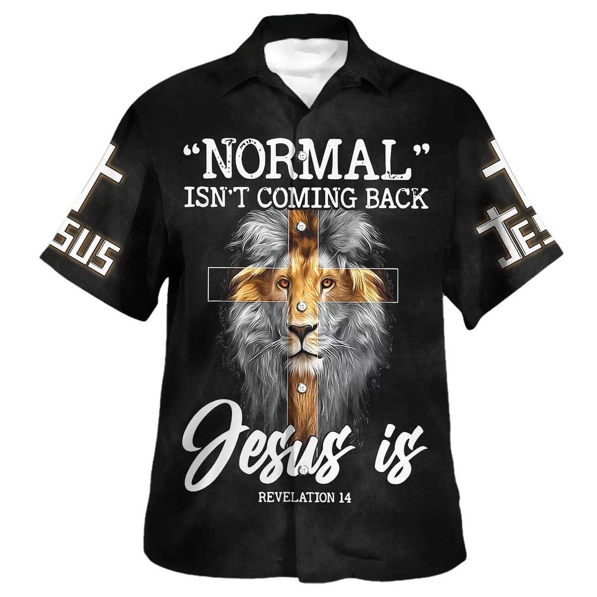 Lion Bible Verse Normal Isn't Coming Back But Jesus Is Cross Christian Christian Summer Hawaiian Shirt Lion Bible Verse Normal Isn't Coming Back But Jesus Is Cross Christian Christian Summer Hawaiian Shirt