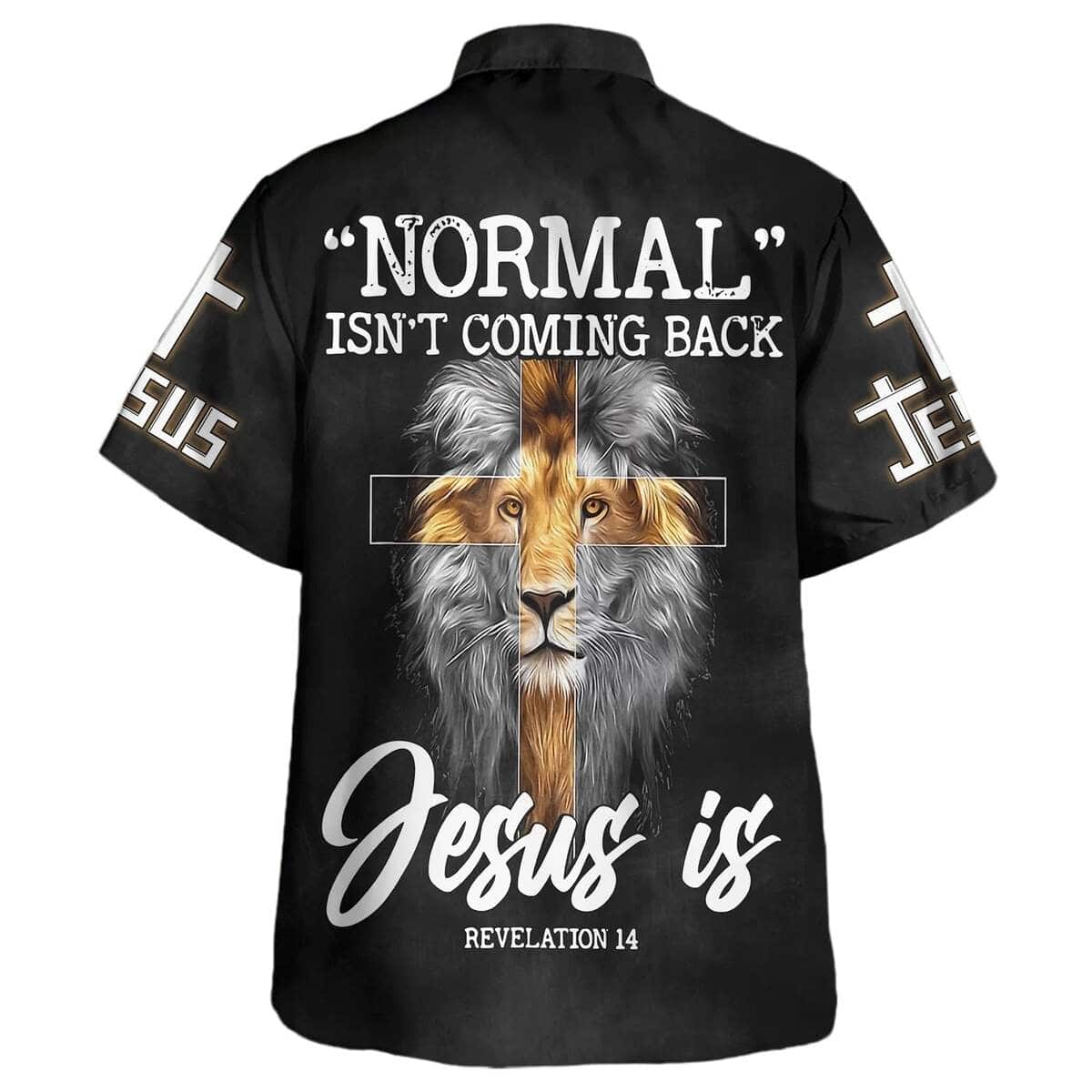 Lion Bible Verse Normal Isn't Coming Back But Jesus Is Cross Christian Christian Summer Hawaiian Shirt