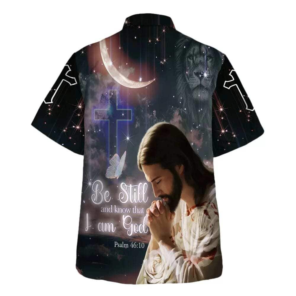 Jesus Pray Bible Verse Be Still And Know That I Am God Christian Summer Hawaiian Shirt Jesus Pray Bible Verse Be Still And Know That I Am God Christian Summer Hawaiian Shirt