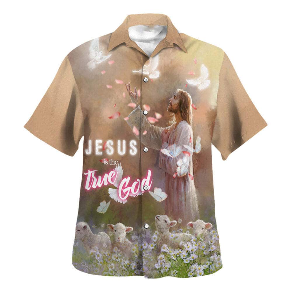 Jesus Is The True God Jesus And The Sheep Christian Summer Hawaiian Shirt Jesus Is The True God Jesus And The Sheep Christian Summer Hawaiian Shirt