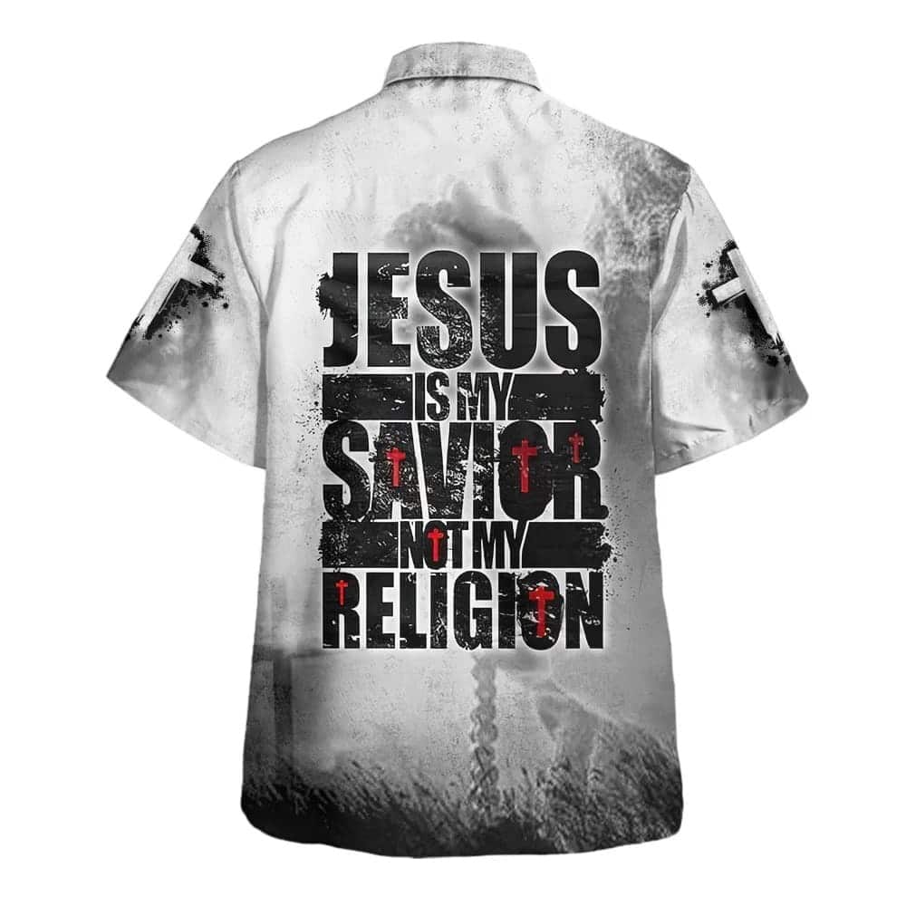 Jesus Is My Savior Not My Religion Christian Summer Hawaiian Shirt