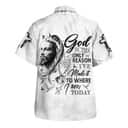 God Is The Only Reason I've Made It To Where I'm Today Christian Summer Hawaiian Shirt