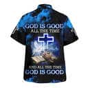 God Is Good All The Time And All The Time God Is Good Christian Summer Hawaiian Shirt God Is Good All The Time And All The Time God Is Good Christian Summer Hawaiian Shirt