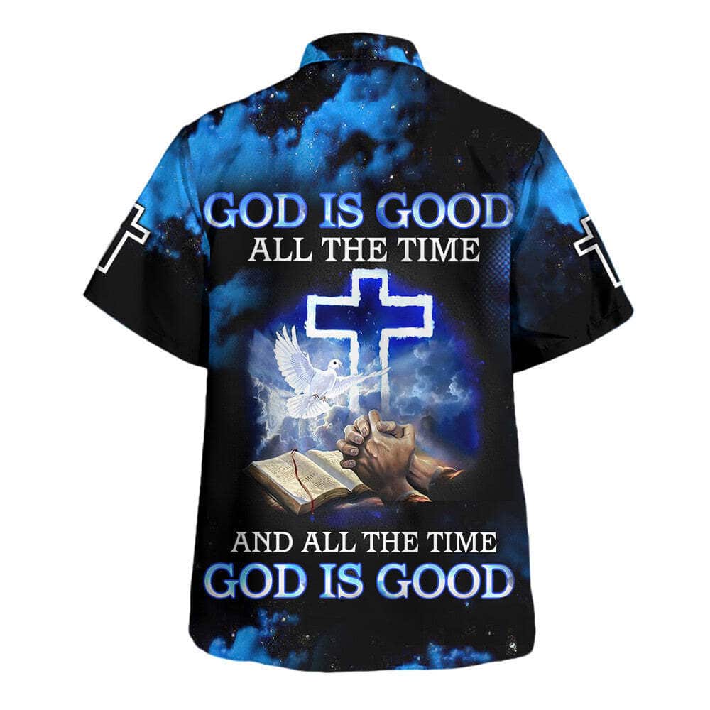 God Is Good All The Time And All The Time God Is Good Christian Summer Hawaiian Shirt