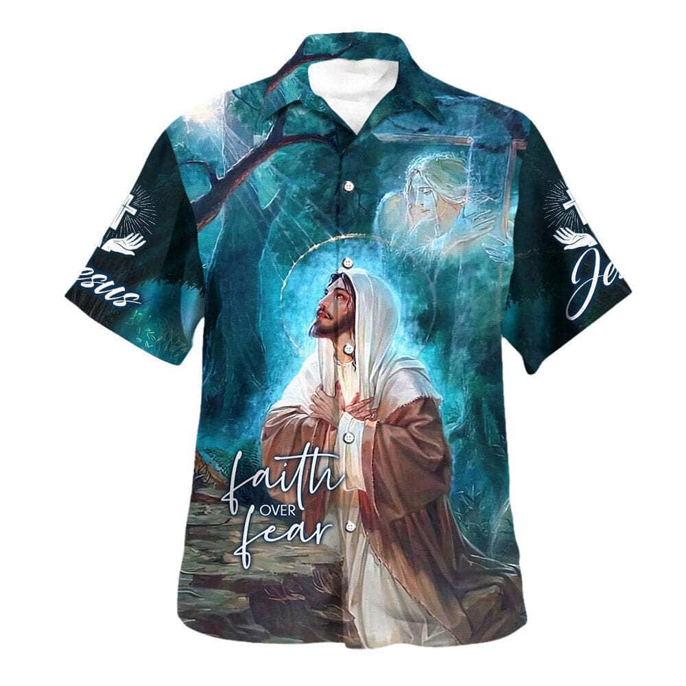 Faith Over Fear Bible Verse Jesus Pray Christian Summer Hawaiian Shirt Faith Over Fear Bible Verse Jesus Pray Christian Summer Hawaiian Shirt