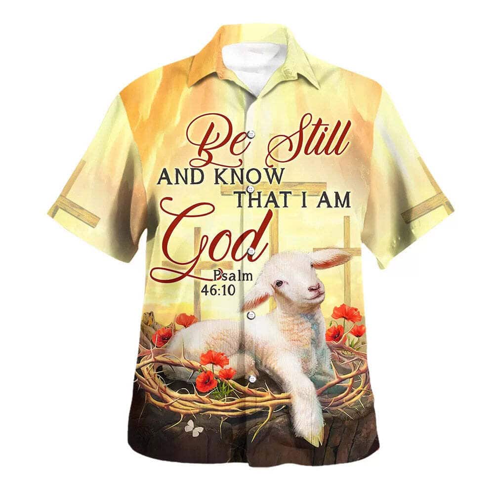 Bible Verse Be Still And Know That I Am God Lamb Christian Summer Hawaiian Shirt Bible Verse Be Still And Know That I Am God Lamb Christian Summer Hawaiian Shirt