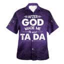After God Made Me He Said Tada Funny Christian Summer Hawaiian Shirt