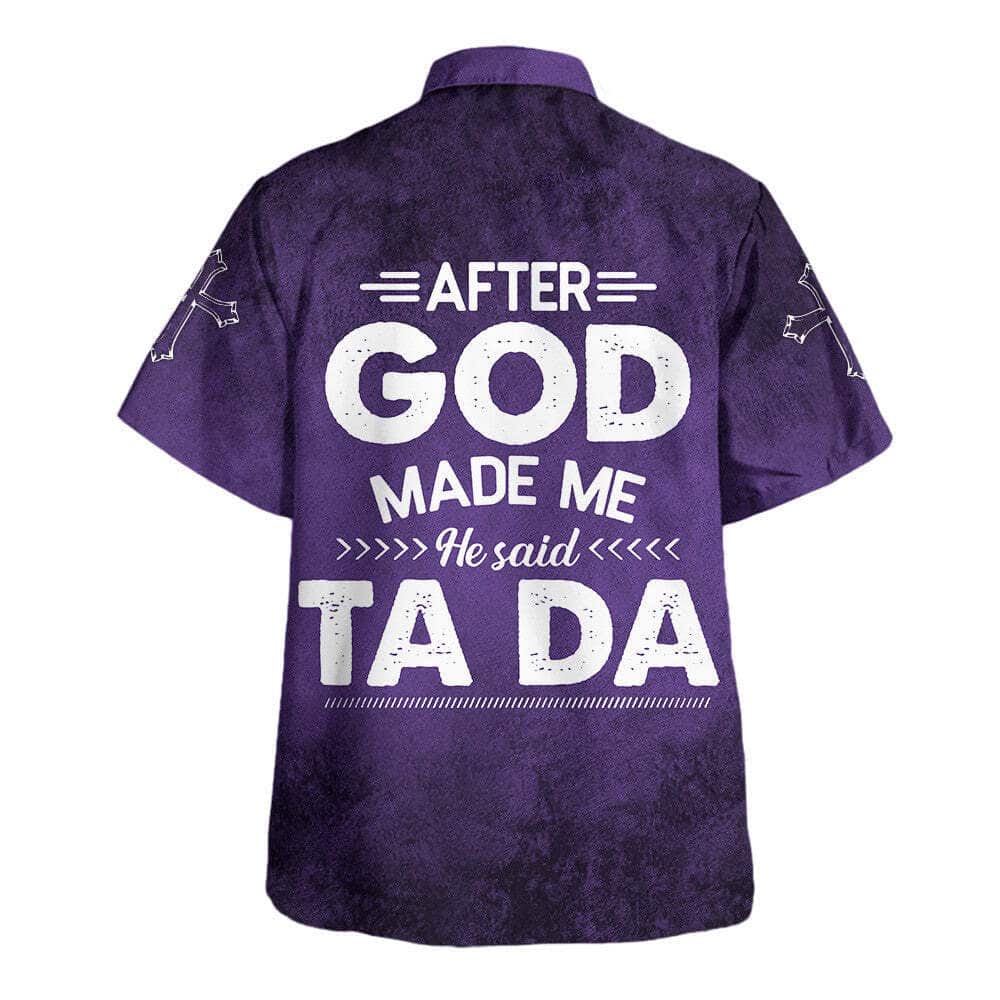 After God Made Me He Said Tada Funny Christian Summer Hawaiian Shirt