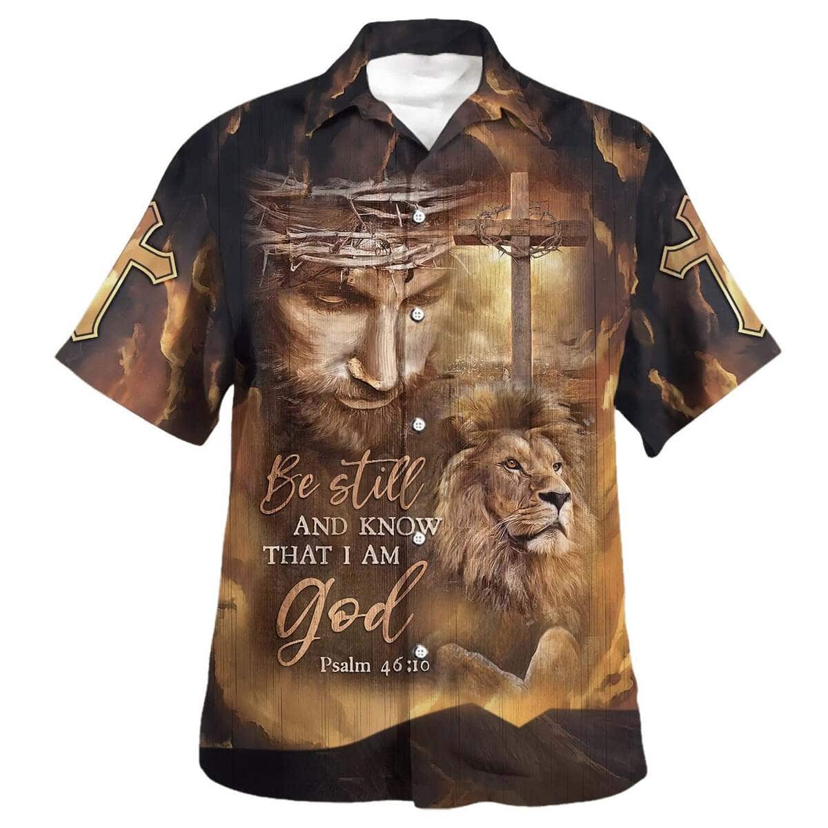 Jesus Lion Cross Be Still And Know That I Am God Christian Hawaiian Shirt Jesus Lion Cross Be Still And Know That I Am God Christian Hawaiian Shirt