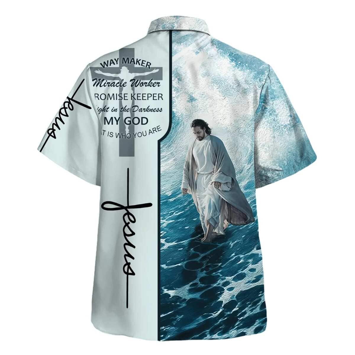 Way Maker Miracle Worker Promise Keeper Light In The Darkness Jesus Walking On Water Christian Hawaiian Shirt