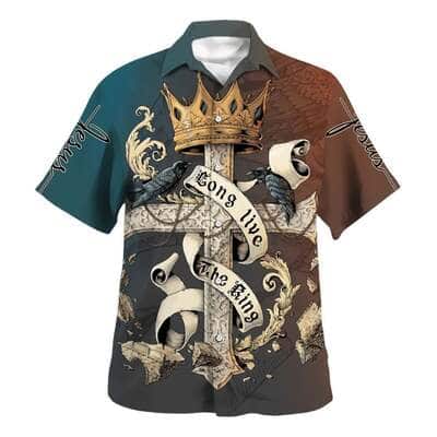 Long Live The King Christian Hawaiian Shirt Jesus King Of Kings