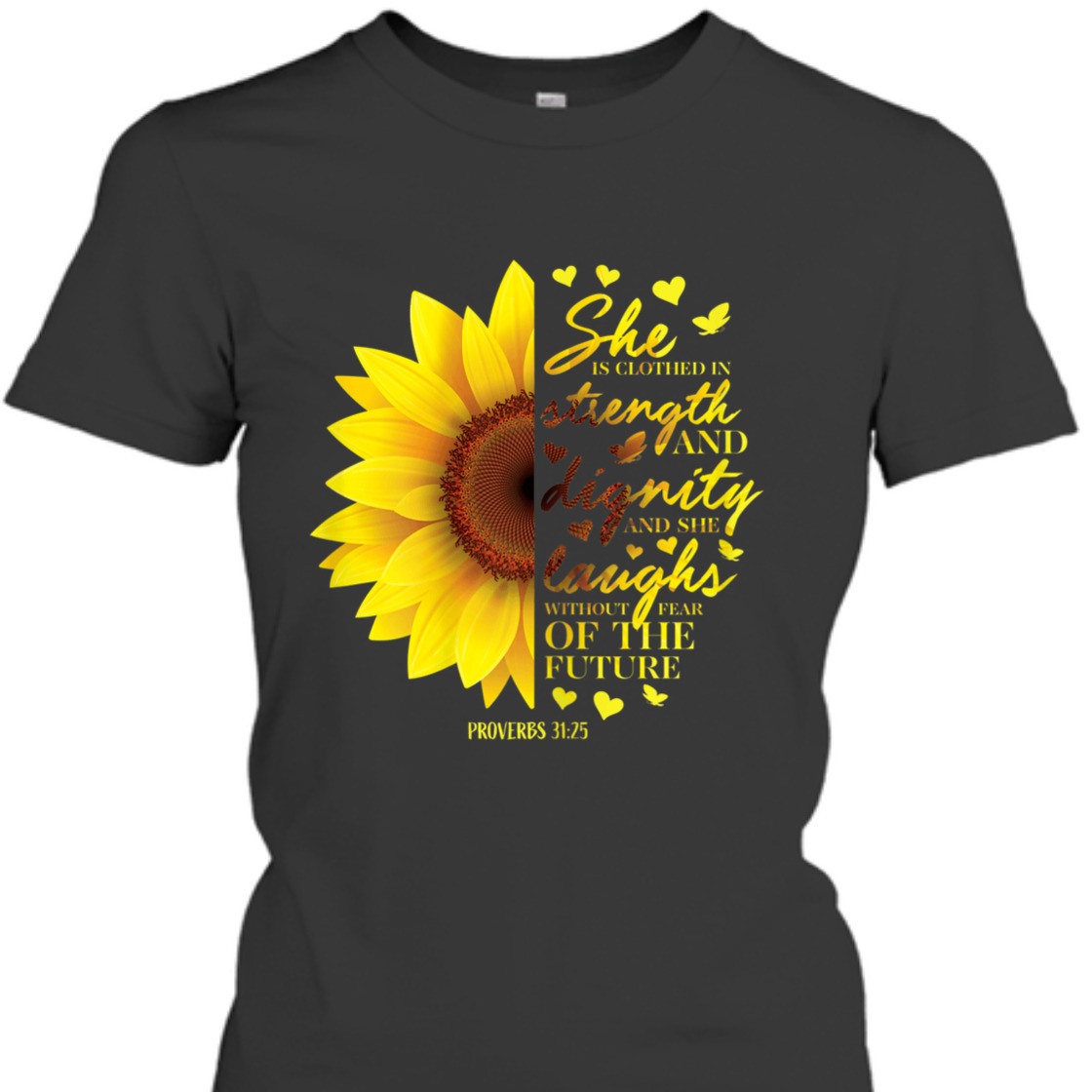Bible Verse T-Shirt She Is Clothed In Strength And Dignity Proverbs 31:25