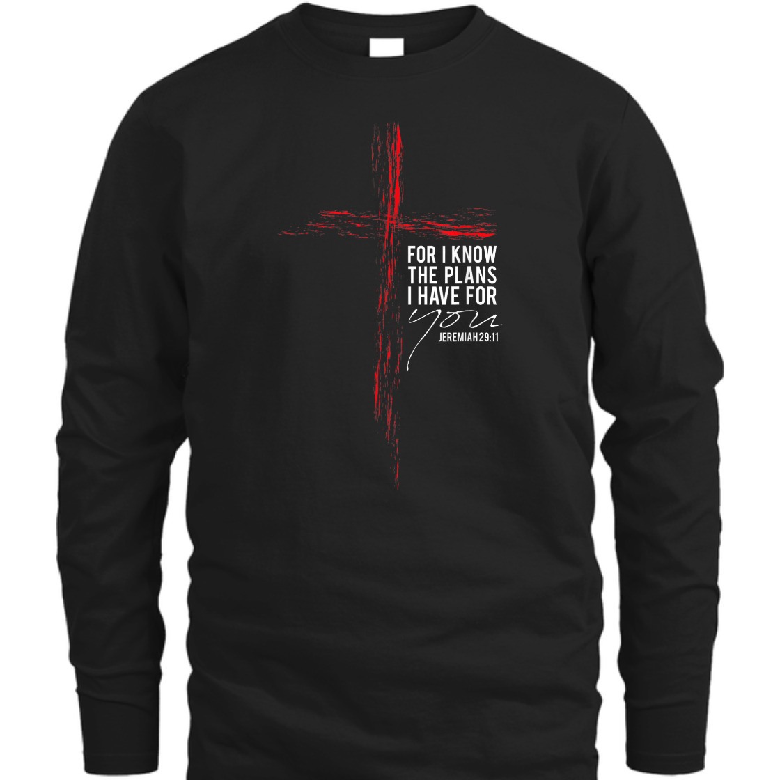 For I Know The Plans I Have For You Jeremiah 29:11 Bible Verse T-Shirt For I Know The Plans I Have For You Jeremiah 29:11 Bible Verse T-Shirt