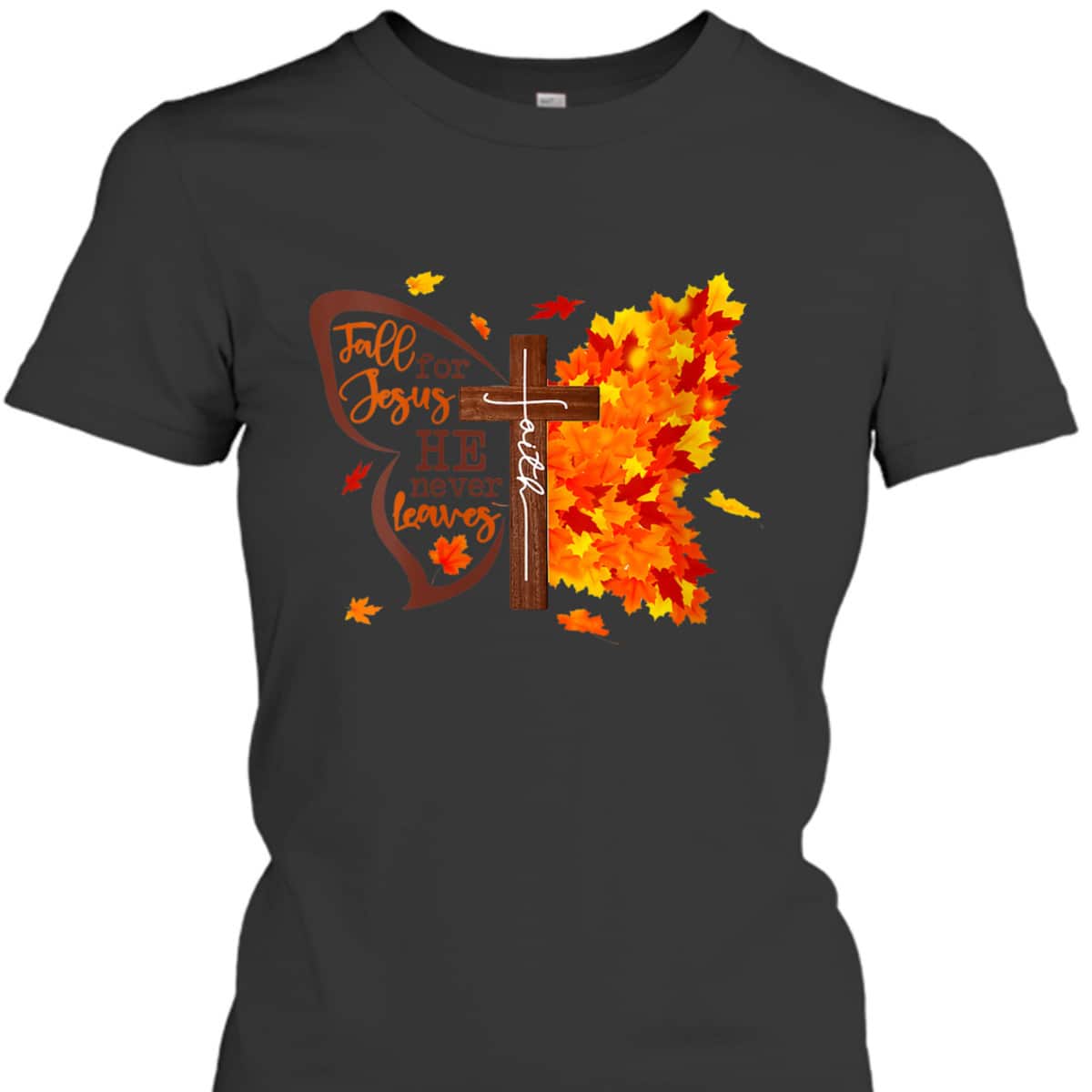Fall For Jesus He Never Leaves Butterfly Christian Faith Thanksgiving Halloween T-Shirt Fall For Jesus He Never Leaves Butterfly Christian Faith Thanksgiving Halloween T-Shirt