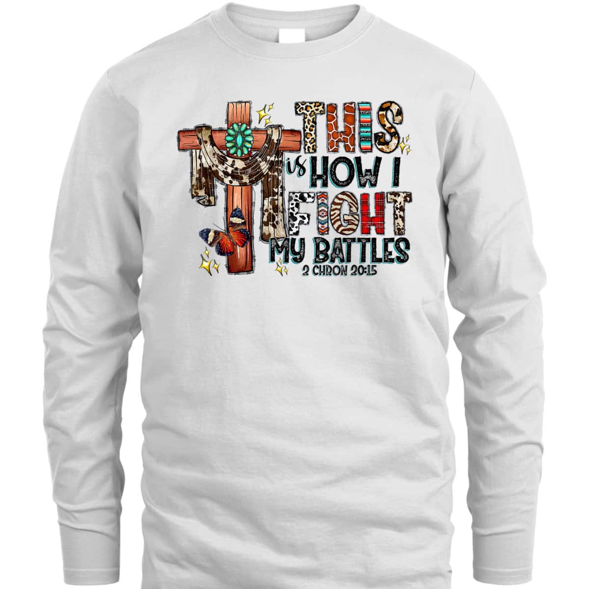 Western Leopard This Is How I Fight My Battles Christian Bible Verse T-Shirt Western Leopard This Is How I Fight My Battles Christian Bible Verse T-Shirt