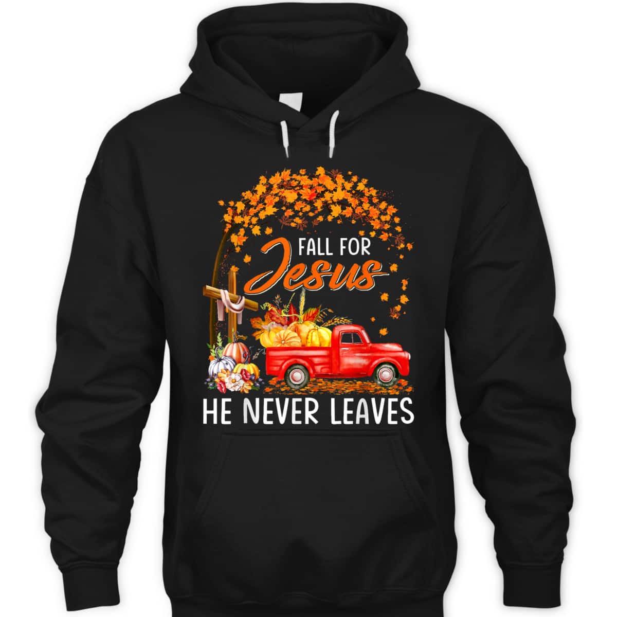 Fall For Jesus He Never Leaves Christian Faith T-Shirt For Believers Thanksgiving Halloween Fall For Jesus He Never Leaves Christian Faith T-Shirt For Believers Thanksgiving Halloween