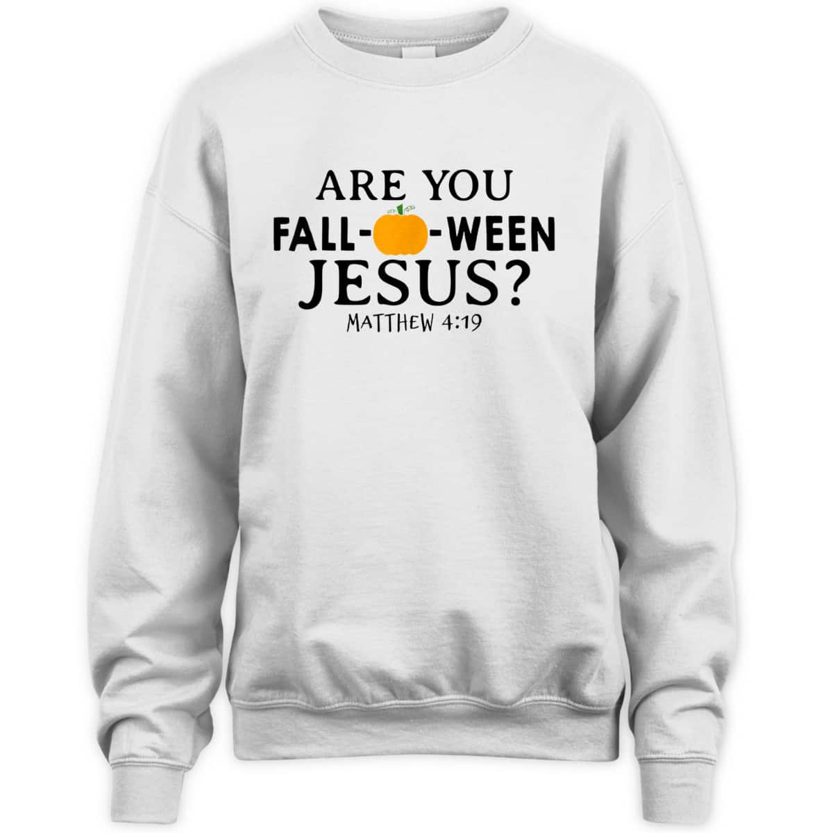 Are You Fall-O-Ween Jesus Halloween Christian Pumpkin T-Shirt Are You Fall-O-Ween Jesus Halloween Christian Pumpkin T-Shirt
