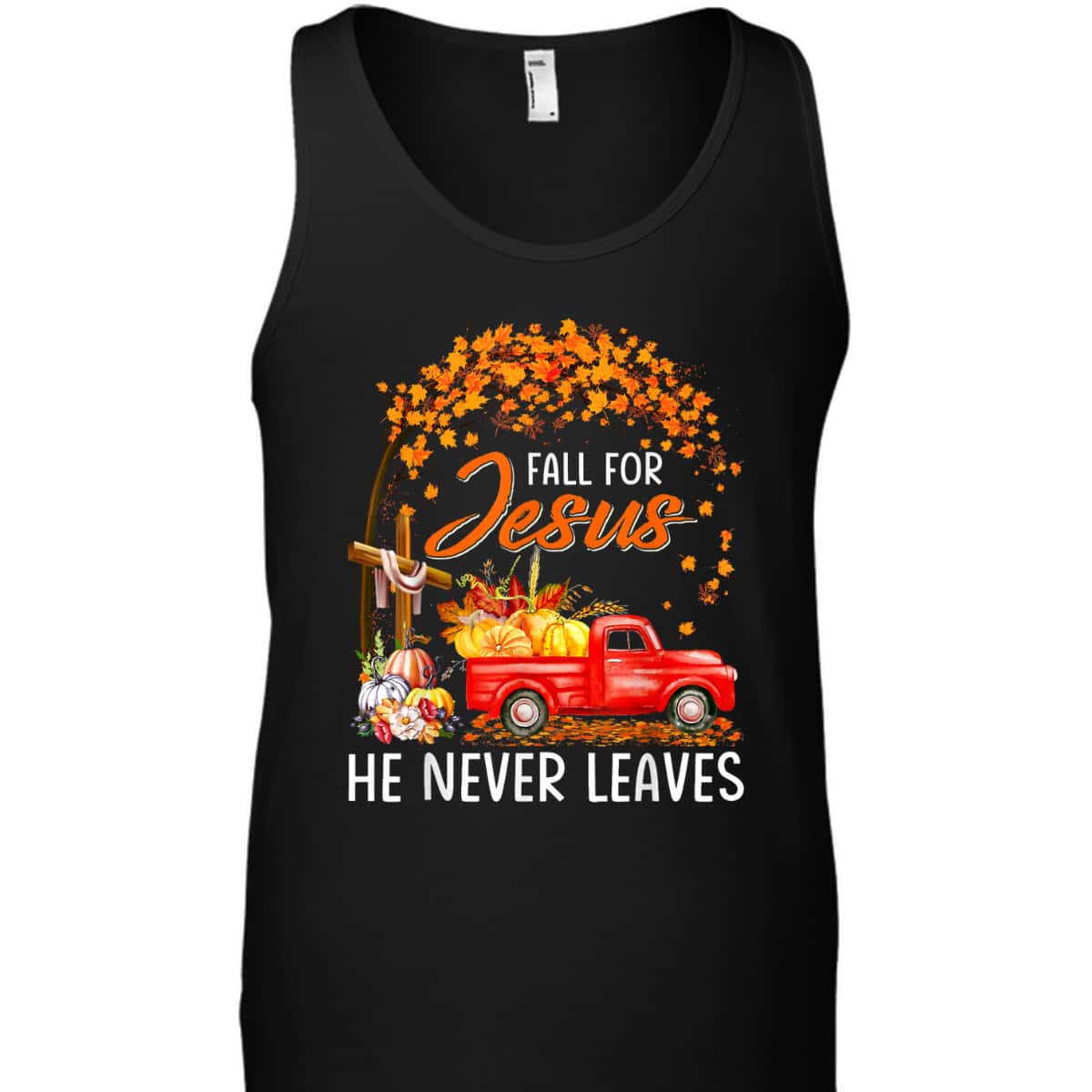 Fall For Jesus He Never Leaves Christian Faith T-Shirt For Believers Thanksgiving Halloween Fall For Jesus He Never Leaves Christian Faith T-Shirt For Believers Thanksgiving Halloween