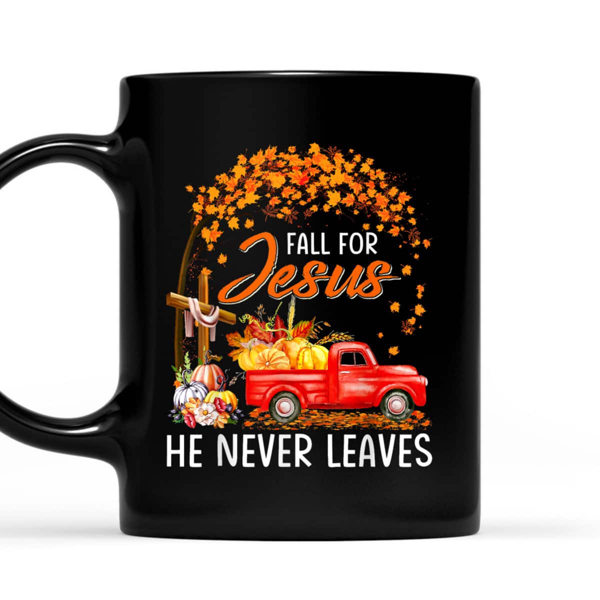 Fall For Jesus He Never Leaves Christian Faith T-Shirt For Believers Thanksgiving Halloween Fall For Jesus He Never Leaves Christian Faith T-Shirt For Believers Thanksgiving Halloween