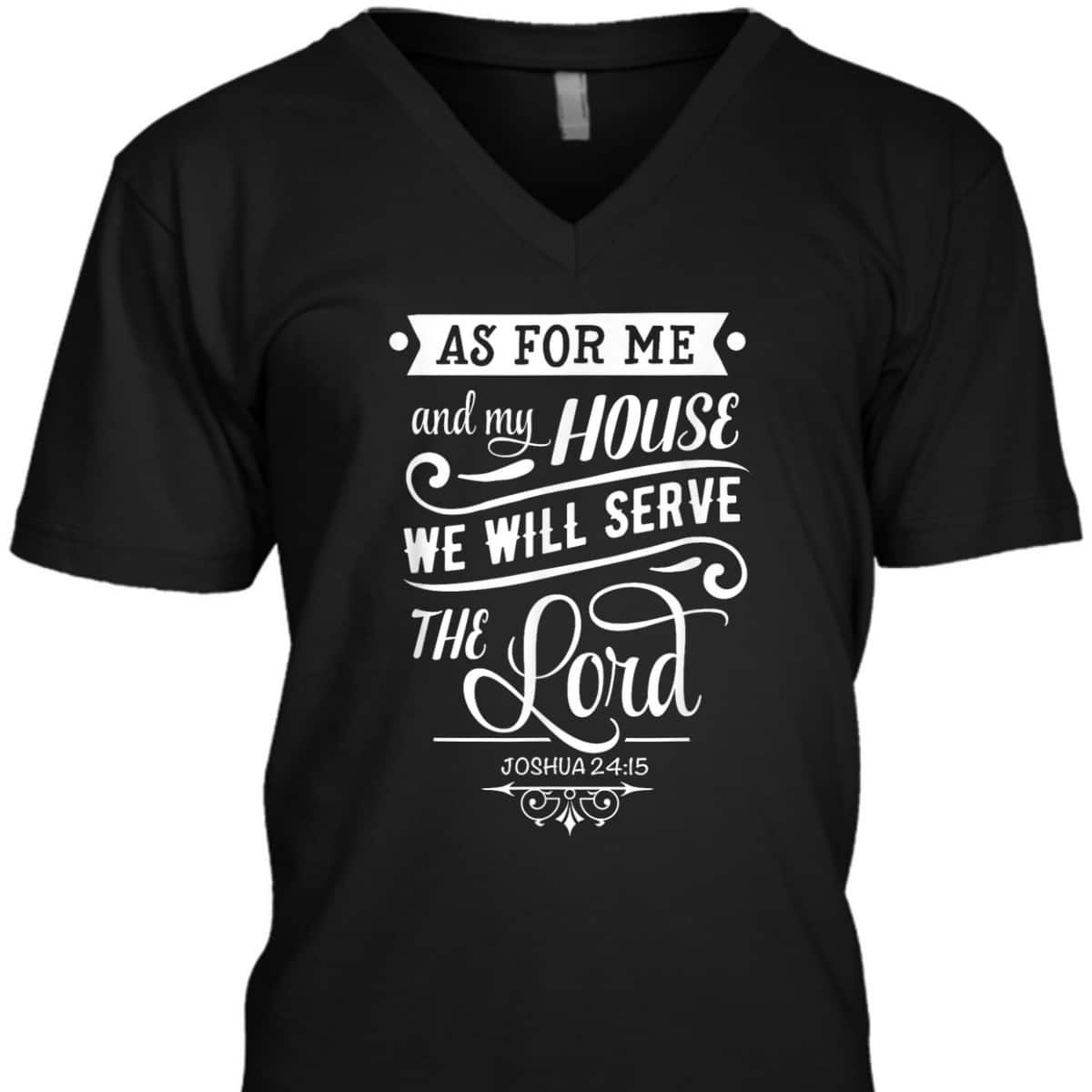 As For Me And My House We Will Serve The Lord Bible Verse Joshua 24:15 T-Shirt