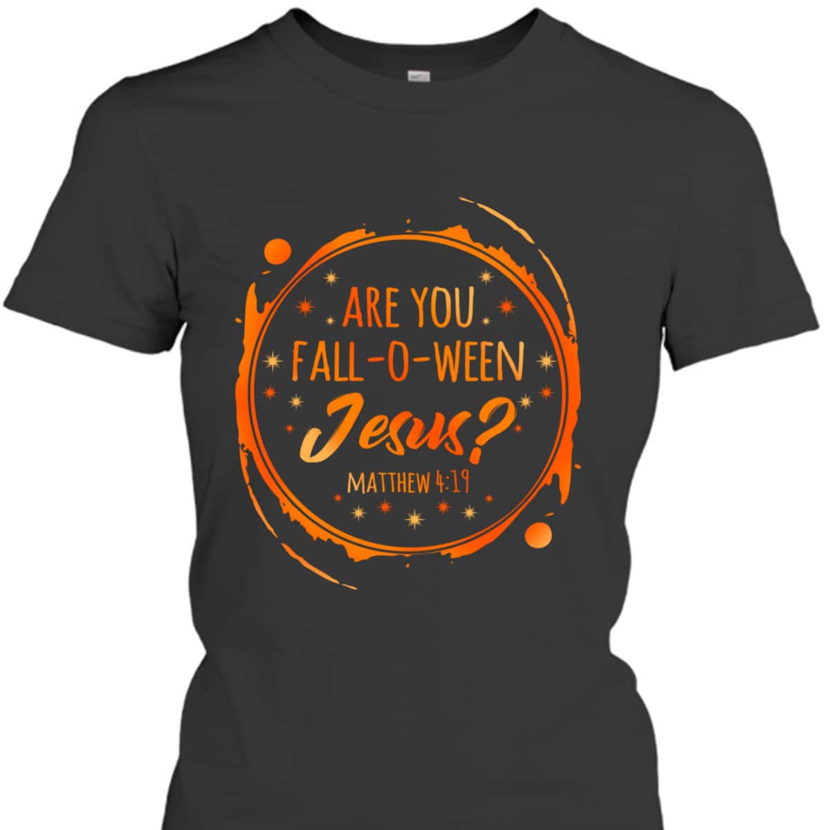 Are You Fall-O-Ween Jesus Christian Halloween Religious T-Shirt Are You Fall-O-Ween Jesus Christian Halloween Religious T-Shirt