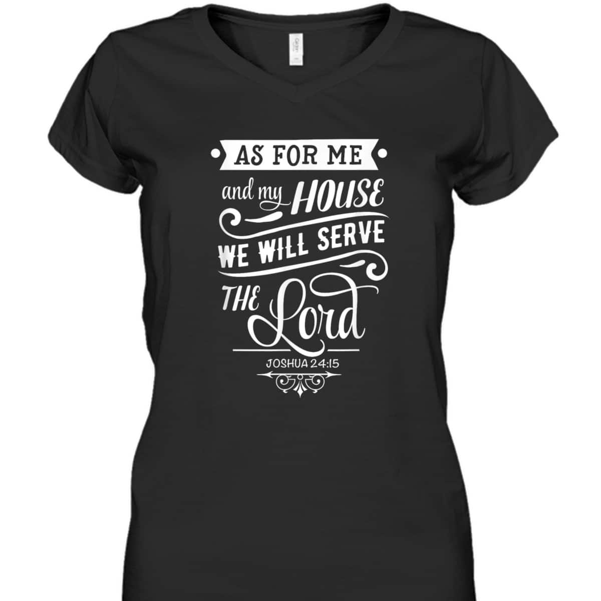 As For Me And My House We Will Serve The Lord Bible Verse Joshua 24:15 T-Shirt