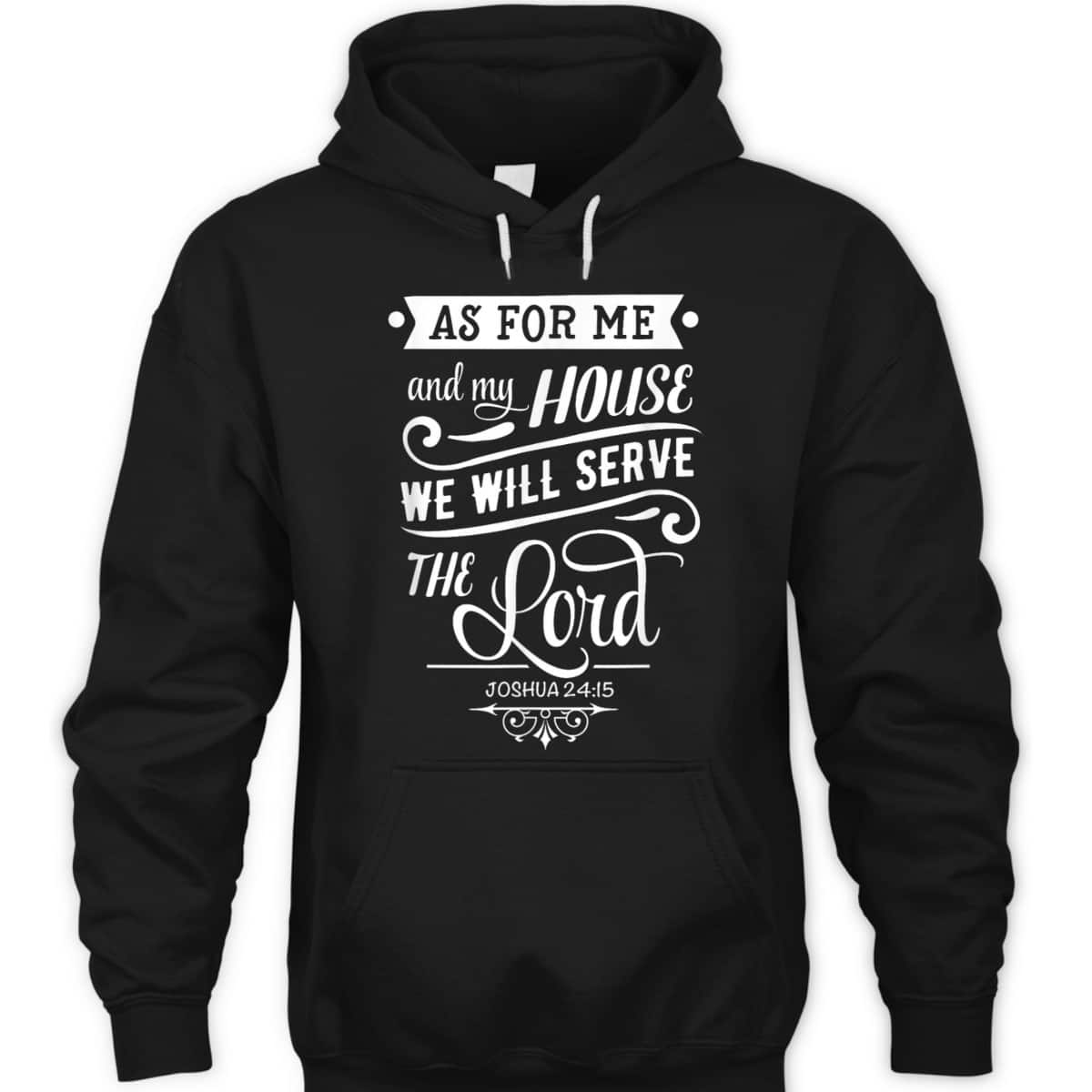As For Me And My House We Will Serve The Lord Bible Verse Joshua 24:15 T-Shirt