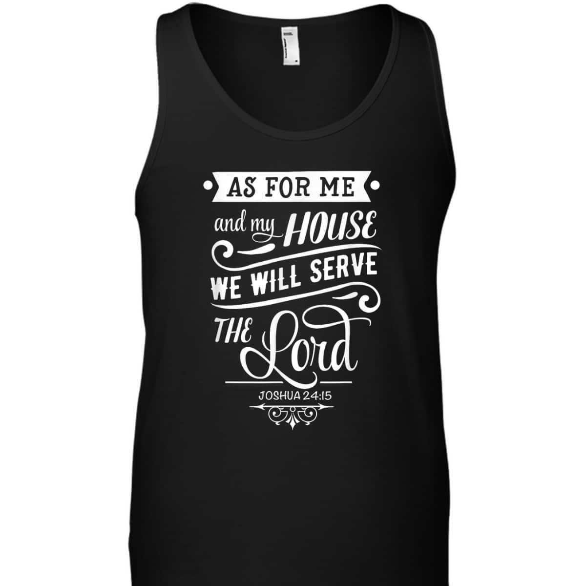 As For Me And My House We Will Serve The Lord Bible Verse Joshua 24:15 T-Shirt