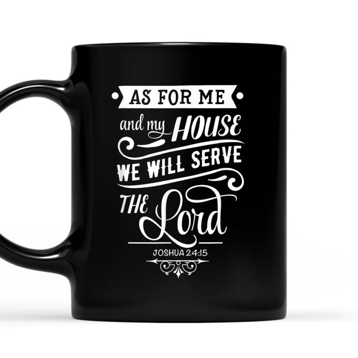 As For Me And My House We Will Serve The Lord Bible Verse Joshua 24:15 T-Shirt