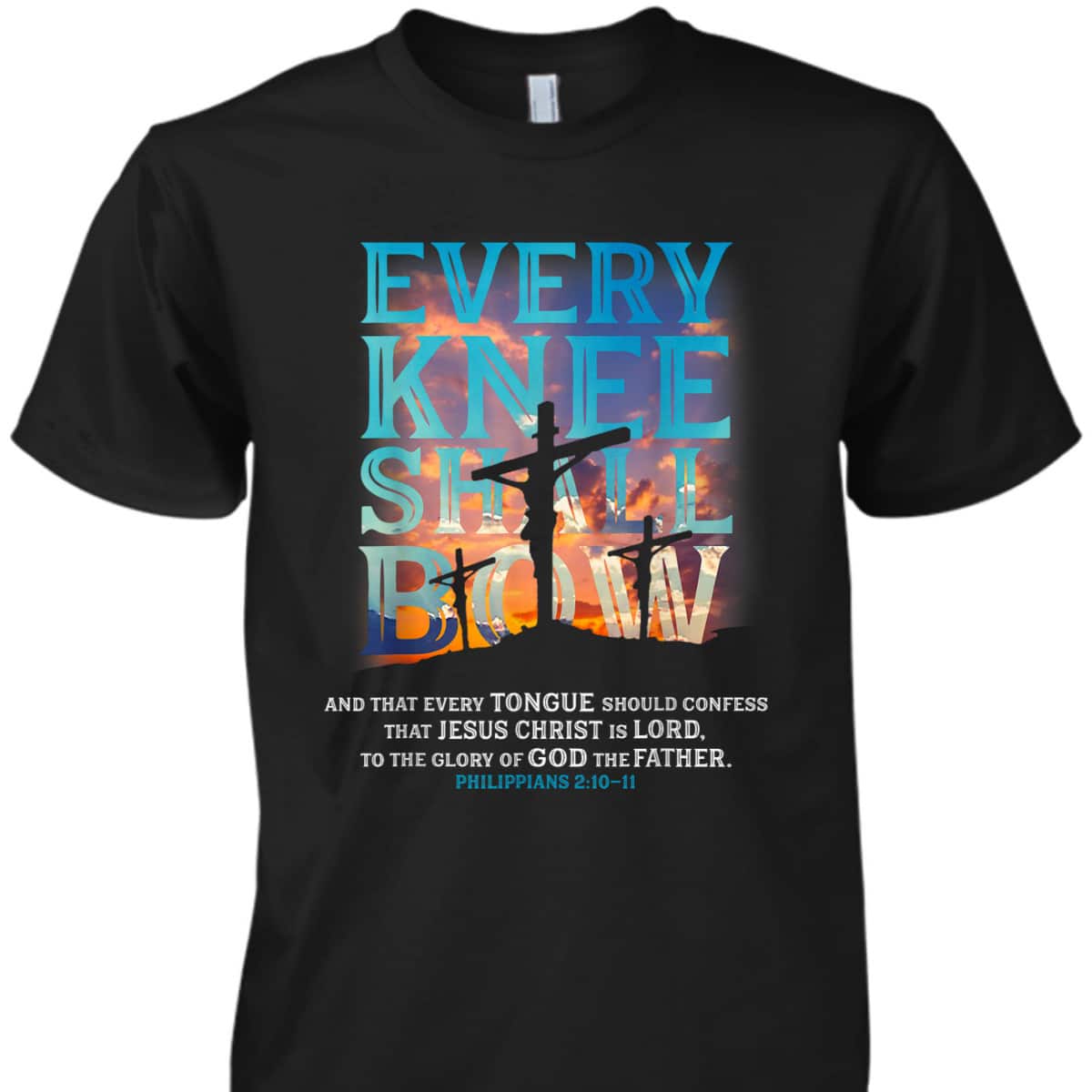 Every Knee Shall Bow And That Every Tongue Should Confess Bible Verse Christian T-Shirt Every Knee Shall Bow And That Every Tongue Should Confess Bible Verse Christian T-Shirt