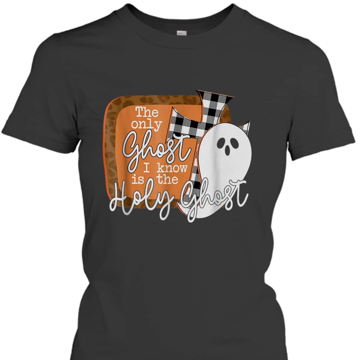 The Only Ghost I Know Is The Holy Ghost Christian Halloween T-Shirt The Only Ghost I Know Is The Holy Ghost Christian Halloween T-Shirt