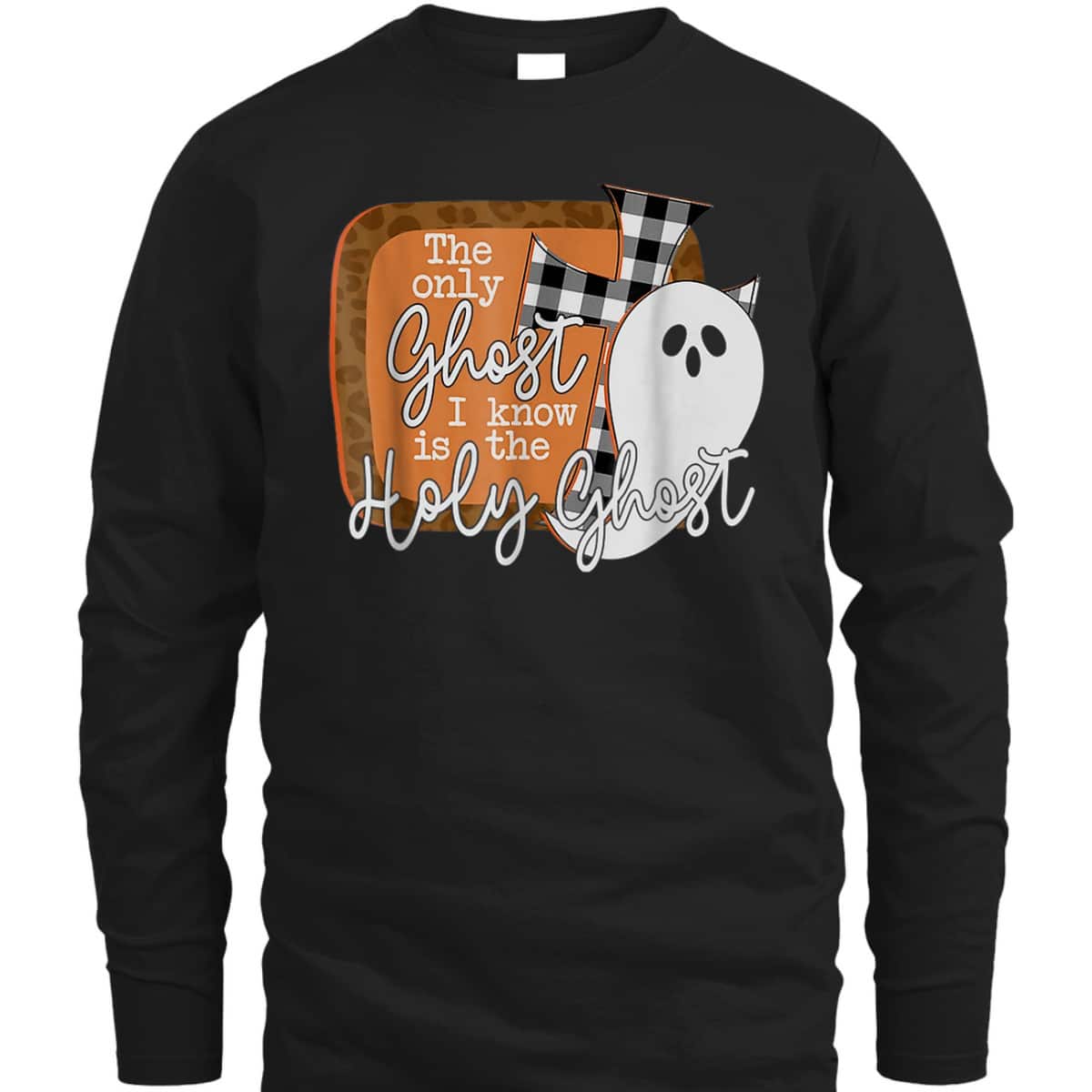 The Only Ghost I Know Is The Holy Ghost Christian Halloween T-Shirt The Only Ghost I Know Is The Holy Ghost Christian Halloween T-Shirt
