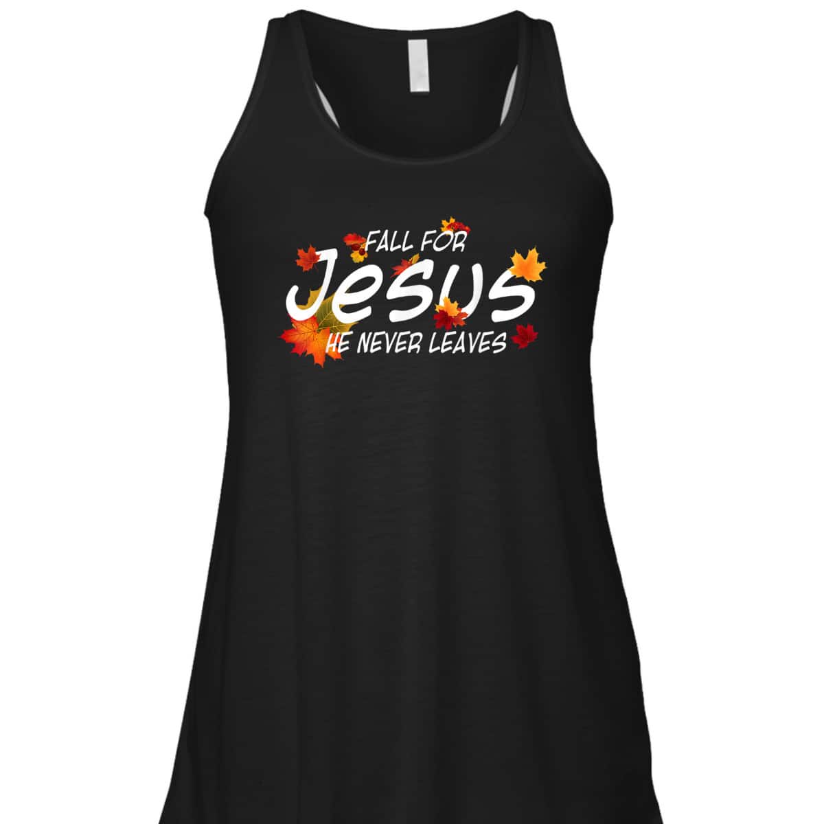 Christian Sayings Gifts Fall For Jesus He Never Leaves Religious Thanksgiving Halloween T-Shirt Christian Sayings Gifts Fall For Jesus He Never Leaves Religious Thanksgiving Halloween T-Shirt