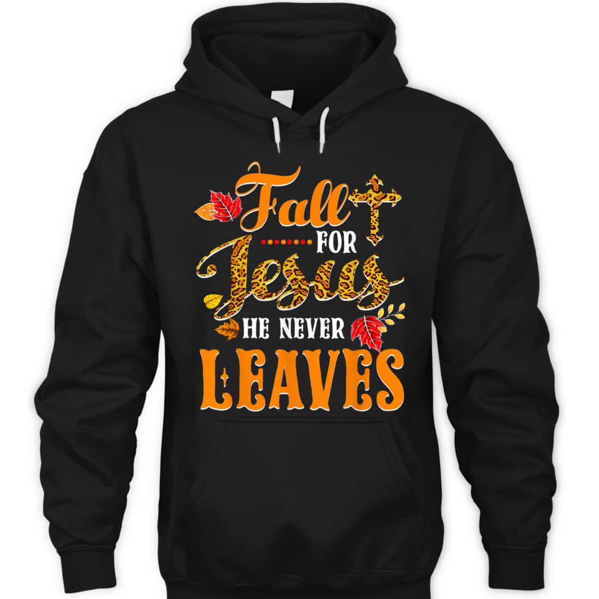 Fall For Jesus He Never Leaves Leopard Christian Lover Thanksgiving Halloween T-Shirt Fall For Jesus He Never Leaves Leopard Christian Lover Thanksgiving Halloween T-Shirt