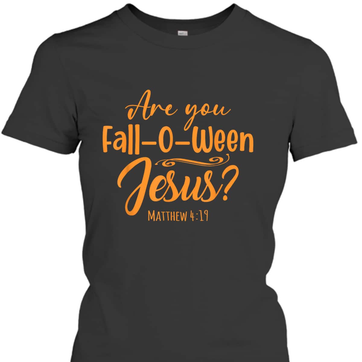 Halloween Are You Fall-o-ween Jesus Matthew Christian Faith T-Shirt
