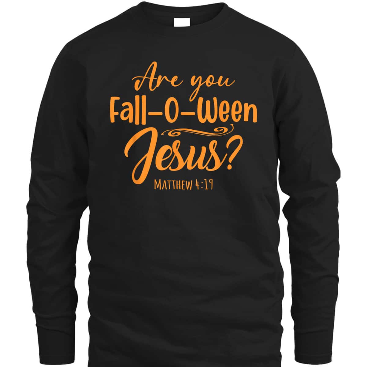 Halloween Are You Fall-o-ween Jesus Matthew Christian Faith T-Shirt Halloween Are You Fall-o-ween Jesus Matthew Christian Faith T-Shirt